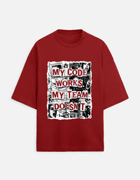 My Code Works My Team Doesn't Heavyweight Oversized T-Shirt — Crazeo