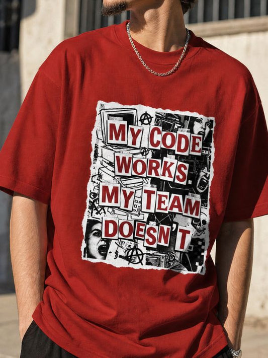 My Code Works My Team Doesn't Heavyweight Oversized T-Shirt — Crazeo